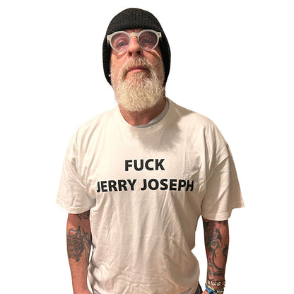 Fuck Jerry Joseph T-Shirt
